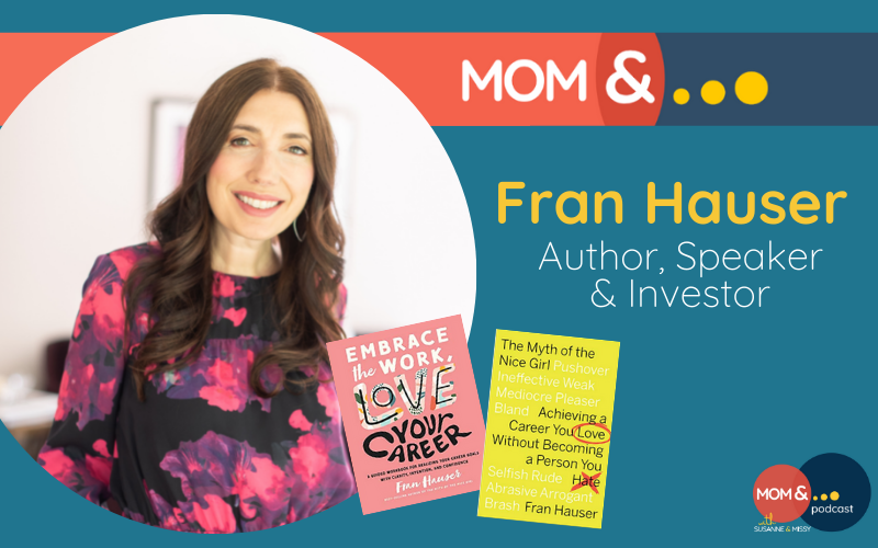 Embrace The Work, Love Your Career with guest Fran Hauser